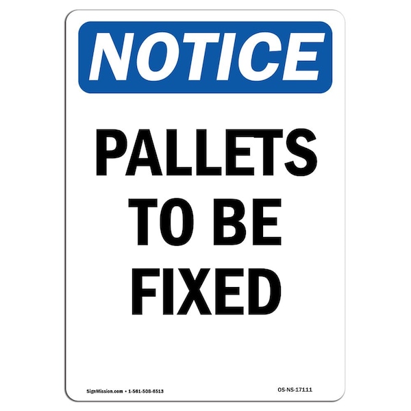 Safety Sign, OSHA Notice, 5" Height, Pallets To Be Fixed Sign, Portrait, 10PK